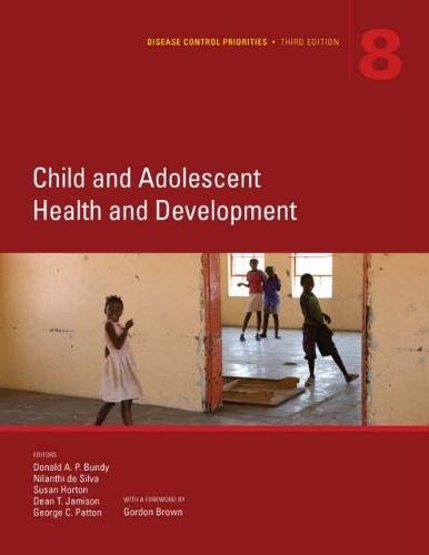 Disease Control Priorities, Third Edition (Volume 8): Child and Adolescent Health and Development