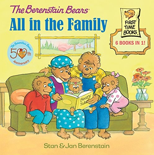 The Berenstain Bears: All in the Family (Berenstain Bears First Time Books)