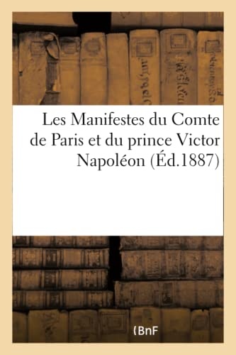 Les Manifestes Du Comte de Paris Et Du Prince Victor Napoleon (Ed.1887)