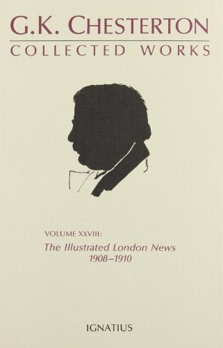 The Illustrated London News, 1908-1910 (The Collected Works of G. K. Chesterton, Vol. 28)