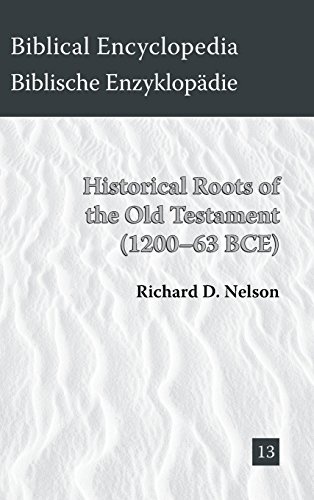 Historical Roots of the Old Testament (1200-63 BCE) (Society of Biblical Literature Biblical Encyclopedia)