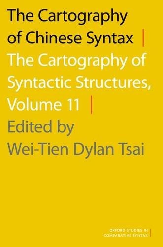The Cartography of Chinese Syntax: The Cartography of Syntactic Structures, Volume 11 (Oxford Studies in Comparative Syntax)