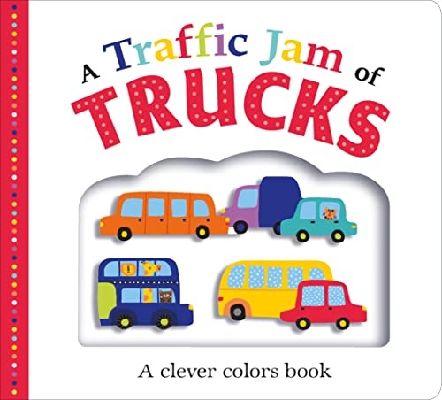 Picture Fit Board Books: A Traffic Jam of Trucks: A Clever Colors Book