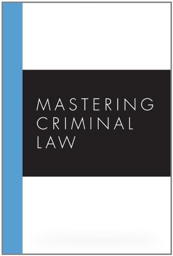 Mastering Criminal Law (Carolina Academic Press Mastering)
