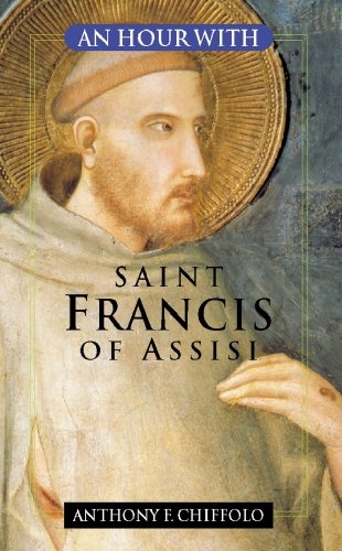 An Hour With Saint Francis of Assisi