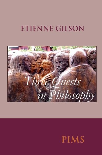Three Quests in Philosophy (Etienne Gilson Series)
