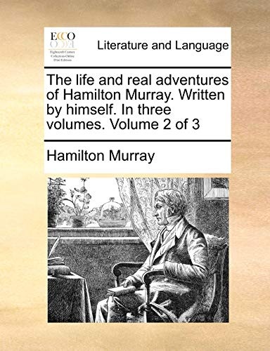 The life and real adventures of Hamilton Murray. Written by himself. In three volumes. Volume 2 of 3