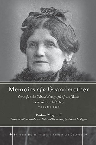 Memoirs of a Grandmother: Scenes from the Cultural History of the Jews of Russia in the Nineteenth Century, Volume Two (Stanford Studies in Jewish History and Culture)