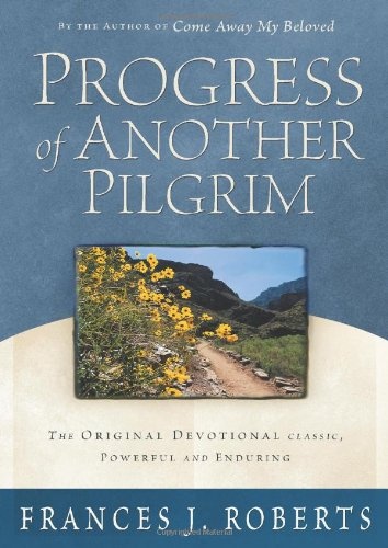 Progress of Another Pilgrim: The Original Devotional Classic, Powerful and Enduring (Complete and Unabridged)
