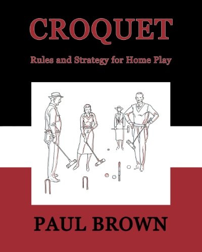 Croquet: Rules and Strategy for Home Play (Facsimile Reprint)