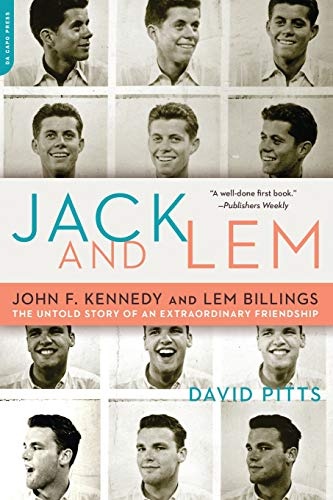Jack and Lem: John F. Kennedy and Lem Billings: The Untold Story of an Extraordinary Friendship