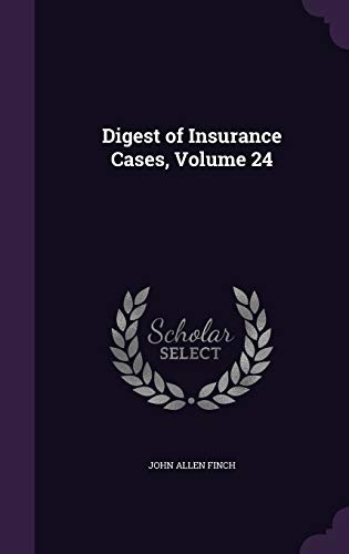 Digest of Insurance Cases, Volume 24