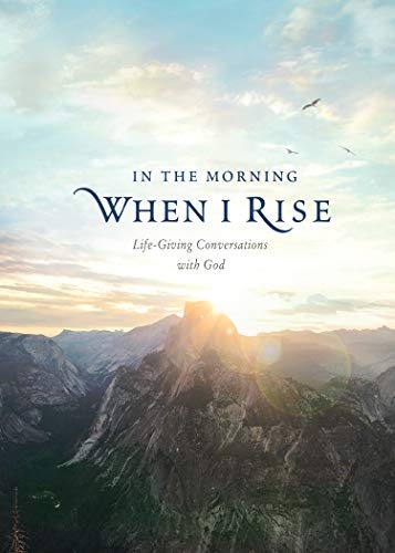 In the Morning When I Rise: Life-Giving Conversations with God