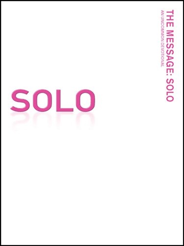 The Message: Solo ( An Uncommon Devotional )