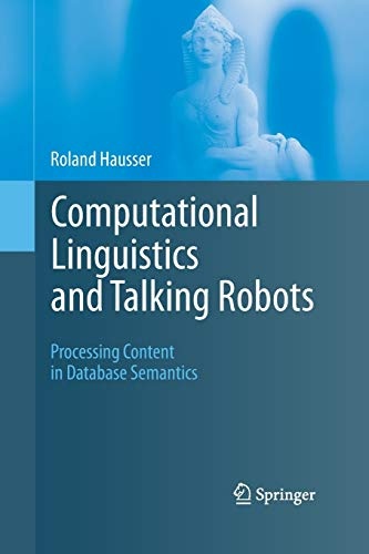 Computational Linguistics and Talking Robots: Processing Content in Database Semantics