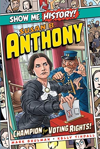 Susan B. Anthony: Champion for Voting Rights! (Show Me History!)