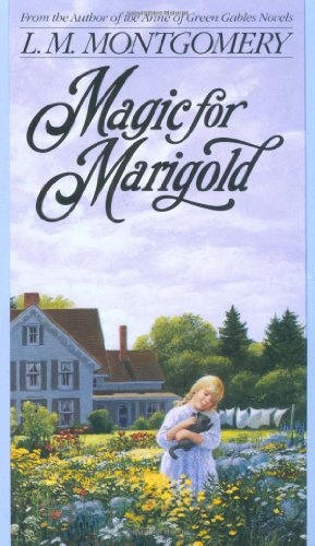Magic for Marigold (L.M. Montgomery Books)