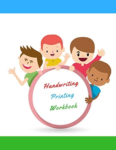 Handwriting Printing Workbook: Childrens Handwriting paper with Lots and Lots of Letter Tracing Practice it's so much fun, that they won't know they're learning!