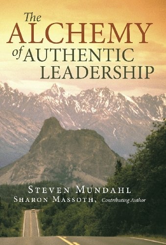 The Alchemy of Authentic Leadership