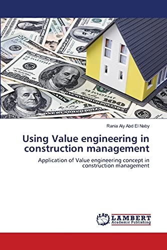 Using Value engineering in construction management: Application of Value engineering concept in construction management