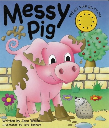 MESSY PIG: (A NOISY BOOK)