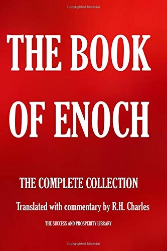 THE BOOK OF ENOCH. THE COMPLETE COLLECTION.: Translated with commentary by R.H. Charles (The Esoteric Collection)