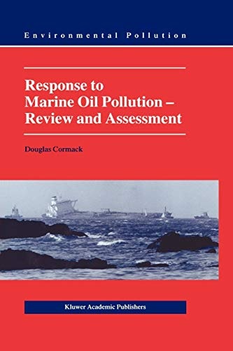Response to Marine Oil Pollution: Review and Assessment (Environmental Pollution (2))