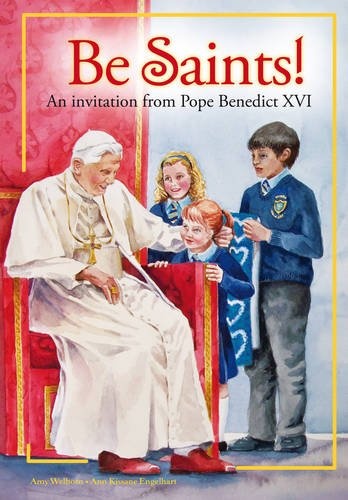 Be Saints: An Invitation from Pope Benedict XVI