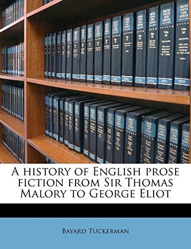 A history of English prose fiction from Sir Thomas Malory to George Eliot