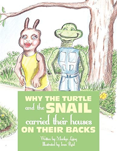 Why the Turtle and the Snail Carried Their Houses on Their Back