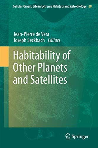 Habitability of Other Planets and Satellites (Cellular Origin, Life in Extreme Habitats and Astrobiology)