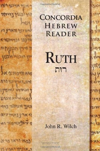 Ruth: A Concordia Hebrew Reader (English and Hebrew Edition)