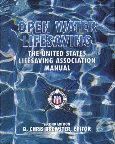 Open Water Lifesaving: The United States Lifesaving Association Manual (2nd Edition)