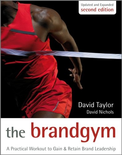 The Brand Gym: A Practical Workout to Gain and Retain Brand Leadership