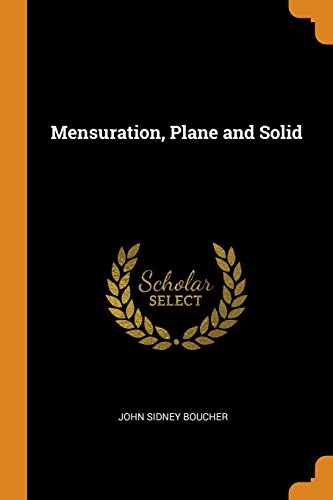 Mensuration, Plane and Solid