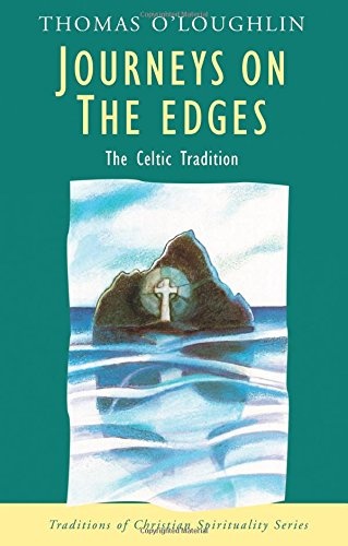 Journeys on the Edges: The Celtic Tradition (Traditions Of Christian Spirituality.)