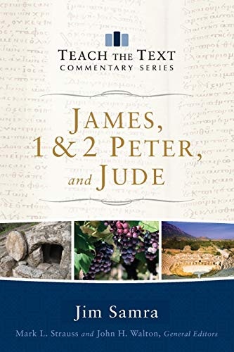 James, 1 & 2 Peter, and Jude (Teach the Text Commentary Series)