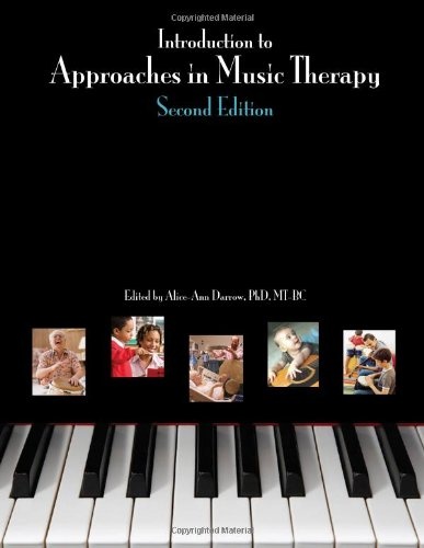 Introduction to Approaches in Music Therapy, Second Edition