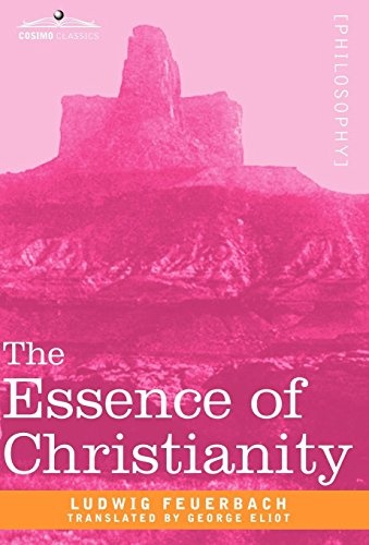 The Essence of Christianity (Cosimo Classics Philosophy)