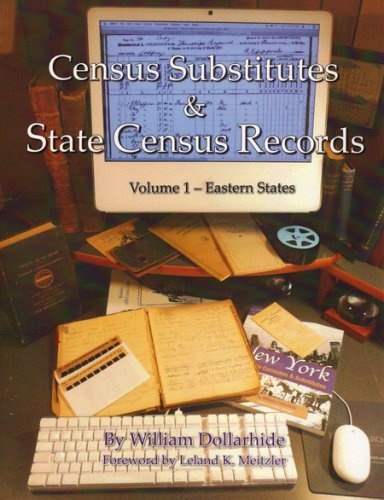 Census Substitutes and State Census Records Volume I Â¿ Eastern States : An Annotated Bibliography of Published Name Lists for all 50 U. S. States and State Censuses for 37 States