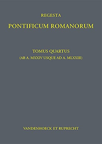 Regesta Pontificum Romanorum: Tomus Quartus (AB A. MXXIV Usque Ad A. MLXXIII) (Latin Edition)