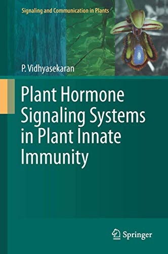 Plant Hormone Signaling Systems in Plant Innate Immunity (Signaling and Communication in Plants)
