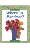 Where Is Mortimer? (Mortimer's Math)