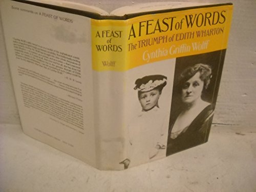 A Feast of Words: The Triumph of Edith Wharton