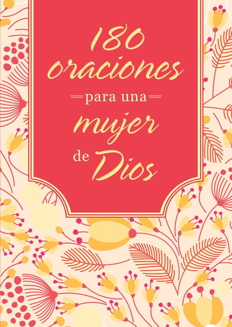 180 oraciones para una mujer de Dios (Spanish Edition)
