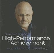 Dave Ramsey's High-Performance Achievement: Accomplishing the Extraordinary