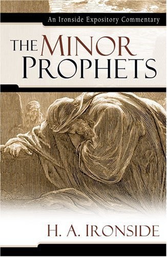Minor Prophets (Ironside Expository Commentaries (Hardcover))