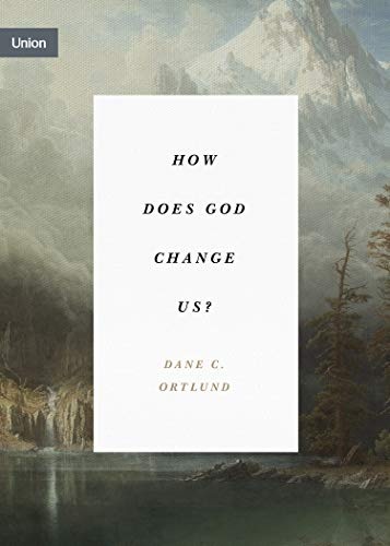 How Does God Change Us?: "Real Change for Real Sinners" (Concise Edition) (Union)