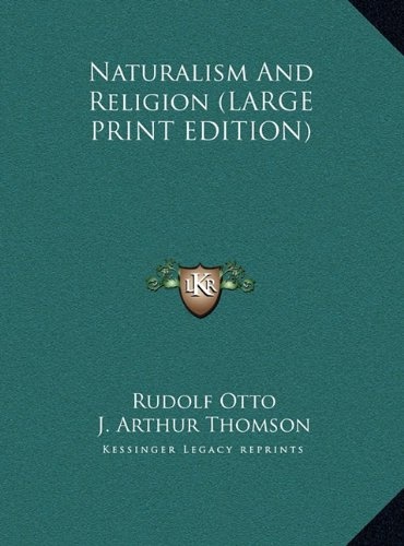 Naturalism And Religion (LARGE PRINT EDITION)