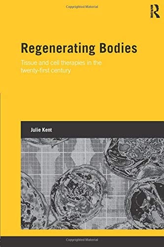 Regenerating Bodies (Genetics and Society)
